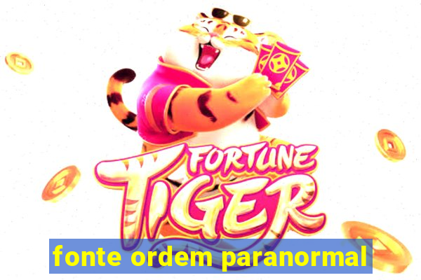 fonte ordem paranormal